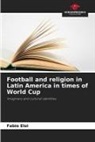 Fabio Eloi - Football and religion in Latin America in times of World Cup