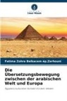 Fatima Zohra Belkacem  ép.Zerhouni, Fatima Zohra Belkacem ép Zerhouni, Fatima Zohra BELKACEM ép. ZERHOUNI - Die Übersetzungsbewegung zwischen der arabischen Welt und Europa