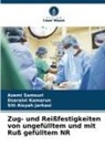 Siti Ais Jarkasi, Siti Aisyah Jarkasi, Dzaraini Kamarun, Azemi Samsuri - Zug- und Reißfestigkeiten von ungefülltem und mit Ruß gefülltem NR