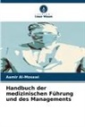 Aamir Al-Mosawi - Handbuch der medizinischen Führung und des Managements