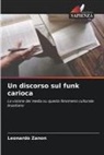 Leonardo Zanon - Un discorso sul funk carioca