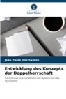 João Paulo Dos Santos - Entwicklung des Konzepts der Doppelherrschaft