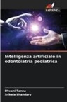 Srikala Bhandary, Dhvani Tanna - Intelligenza artificiale in odontoiatria pediatrica