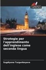 Sugdiyona Turgunboyeva - Strategie per l'apprendimento dell'inglese come seconda lingua