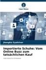 Jhanghiz Syahrivar - Importierte Schuhe: Vom Online Buzz zum tatsächlichen Kauf