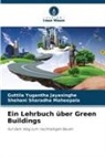 Guttila Yugantha Jayasinghe, Shehani Sh Maheepala, Shehani Sharadha Maheepala - Ein Lehrbuch über Green Buildings