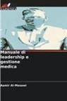 Aamir Al-Mosawi - Manuale di leadership e gestione medica