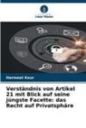 Harmeet Kaur - Verständnis von Artikel 21 mit Blick auf seine jüngste Facette: das Recht auf Privatsphäre