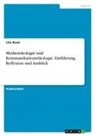 Lilie Basel - Medienökologie und Kommunikationsökologie. Einführung, Reflexion und Ausblick