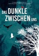 Sarah Jahed, Jasmin Mrugowski, Nadine Opitz - Das Dunkle zwischen uns