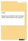 Anonym, Anonymous - Kompetenzen und Rollen eines Controllers. Welche Anforderungen werden gestellt?