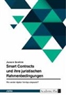 Jussra Ibrahim - Smart Contracts und ihre juristischen Rahmenbedingungen in Deutschland. Wie werden digitale Verträge eingesetzt?