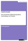 Friedrich Krinzessa - Die periodische Spline-Interpolation. Anwendung von Formeln