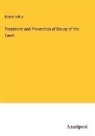 Robert Arthur - Treatment and Prevention of Decay of the Teeth