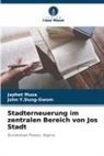 Japhet Musa, John Y Dung-Gwom, John Y. Dung-Gwom, John Y.Dung-Gwom - Stadterneuerung im zentralen Bereich von Jos Stadt