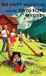 Helen S. Hamilton, Jerry West - The Happy Hollisters and the Swiss Echo Mystery