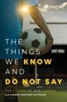 Alejandro Sanchez-Buitrago - The Things We Know and Do Not Say