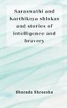 Sharada Shreesha - Saraswathi and Karthikeya shlokas and stories of intelligence and bravery