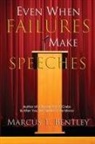 Marcus T. Bentley - Even When Failures Make Speeches