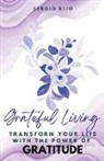 Sergio Rijo - Grateful Living