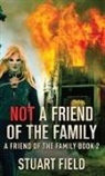 Stuart Field - Not A Friend Of The Family