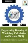Manoj Dole - Engineering Drawing & Workshop Calculation and Science MCQ