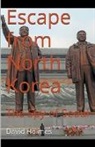 David Holmes - Escape from North Korea