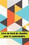 Manon Gueguen - Livre de bord de chantier pour le contremaître