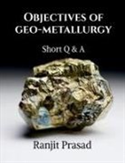 Ranjit Prasad - Objectives of Geo-Metallurgy