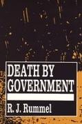 R J Rummel, R. J. Rummel - Death by Government