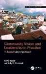 Holly V. Campbell, Holly V. (Oregon State University) Campbell, Campbell Holly V., Chris Maser, Chris (Consultant in Forest Ecology and Sus Maser, Chris (Consultant in Forest Ecology and Sustainable Forestry Practices Maser... - Community Vision and Leadership in Practice