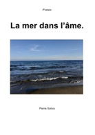 Pierre Soliva - La mer dans l'âme