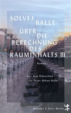 Solvej Balle, Peter Urban-Halle - Über die Berechnung des Rauminhalts III