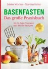 Martina Huber, Sabine Wacker - Basenfasten - Das große Praxisbuch