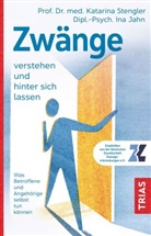 Ina Jahn, Katarina Stengler, Katarina (Prof. Dr.) Stengler - Zwänge verstehen und hinter sich lassen