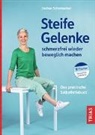 Jochen Schomacher - Steife Gelenke schmerzfrei wieder beweglich machen