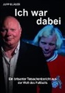 Josef Bläser, Jupp Bläser - Ich war dabei