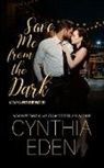 Cynthia Eden - Save Me From The Dark