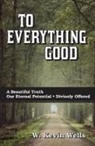 W Kevin Wells - To Everything Good