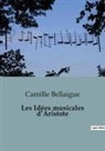 Camille Bellaigue - Les Idées musicales d'Aristote