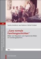 Sandra Kreisslová, Jana Nosková, Michal Pavlásek - "Ganz normale Familiengeschichten"
