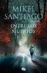Mikel Santiago - Entre los muertos