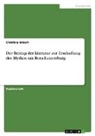 Christina Minich - Der Beitrag der Literatur zur Erschaffung des Mythos um Rosa Luxemburg