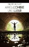 Philippe Jackart, Jackart-p, Philippe Jackart - Apres l ombre une lueur