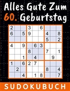 Rätselkönig Verlag - 60 Geburtstag Geschenk | Alles Gute zum 60. Geburtstag - Sudoku
