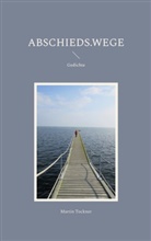 Martin Tockner - Abschieds.wege