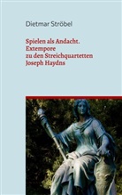 Dietmar Ströbel - Spielen als Andacht