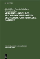Schriftführer-Amt der Ständigen Deputation - Verhandlungen des seschsunddreißigsten Deutschen Juristentages. (Lübeck)
