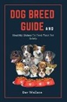 Dav Wallace - Dog Breed Guide and Healthy Dishes to Feed Your Pet Safely