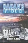 Stacey M. King - Nakaa's Awakening